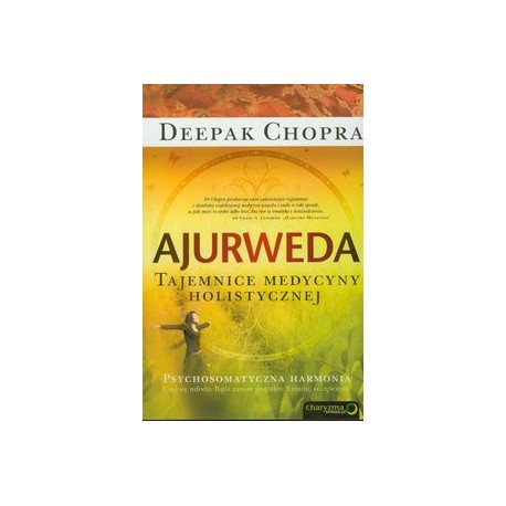 Ayurveda. Tajomstvá celostnej medicíny - Deepak Chopra