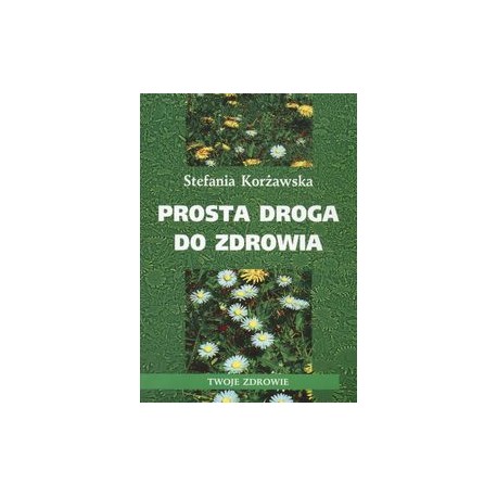 Jednoduchá droga zdravia - Štefánia Korżawska