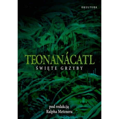 Teonanácatl. Posvätné Huby - Ralph Metzner